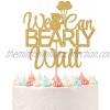 We Can Bearly Wait Baby Shower Cake Topper Baby Bear Theme Baby Shower Gender Reveal Party Decoration Supplies Gold Glitter.